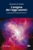 Il libro dedicato a “L’enigma dei raggi cosmici” 